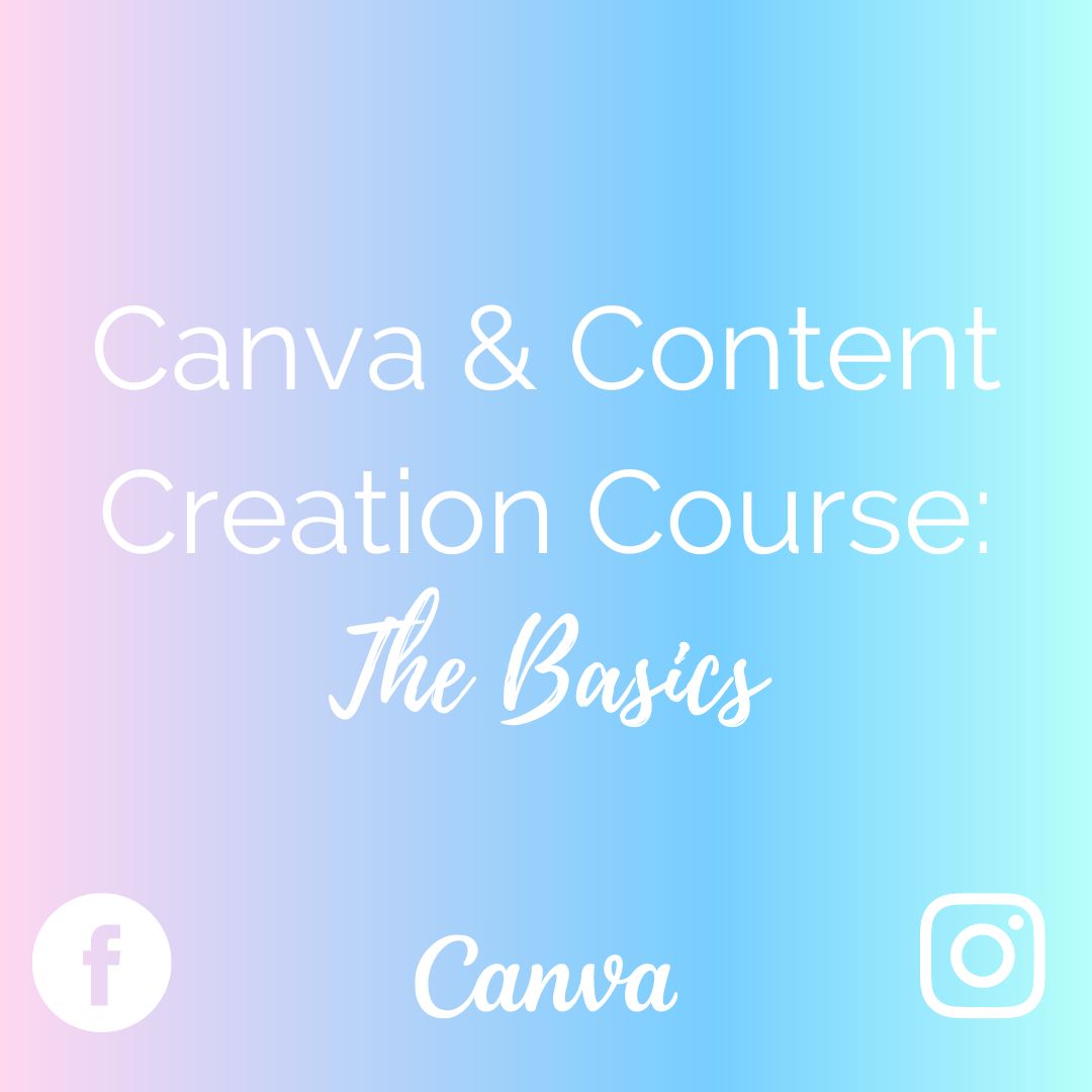 Canva and Content Creation Course: The Basics